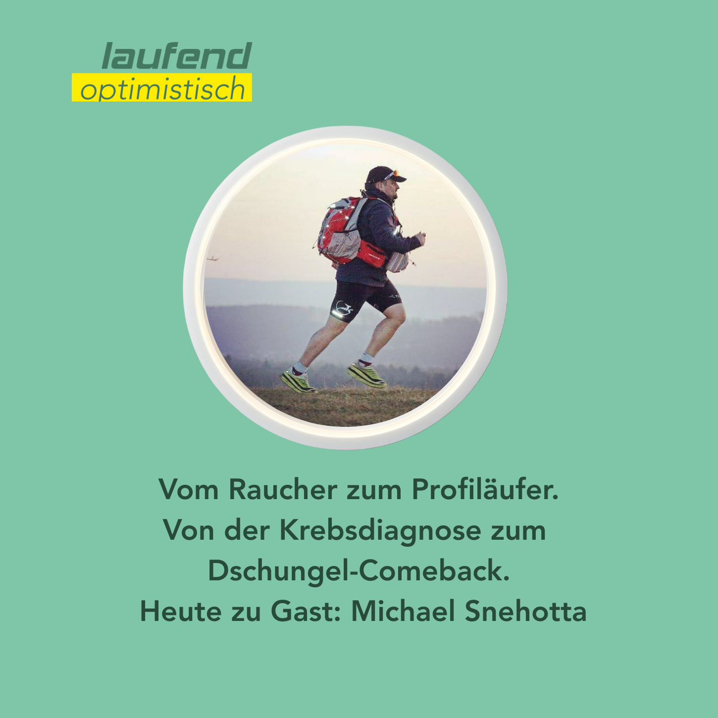 093 – Vom Raucher zum Laufprofi. Dann Krebs und zurück. Michaels beeindruckende Geschichte